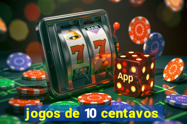 jogos de 10 centavos